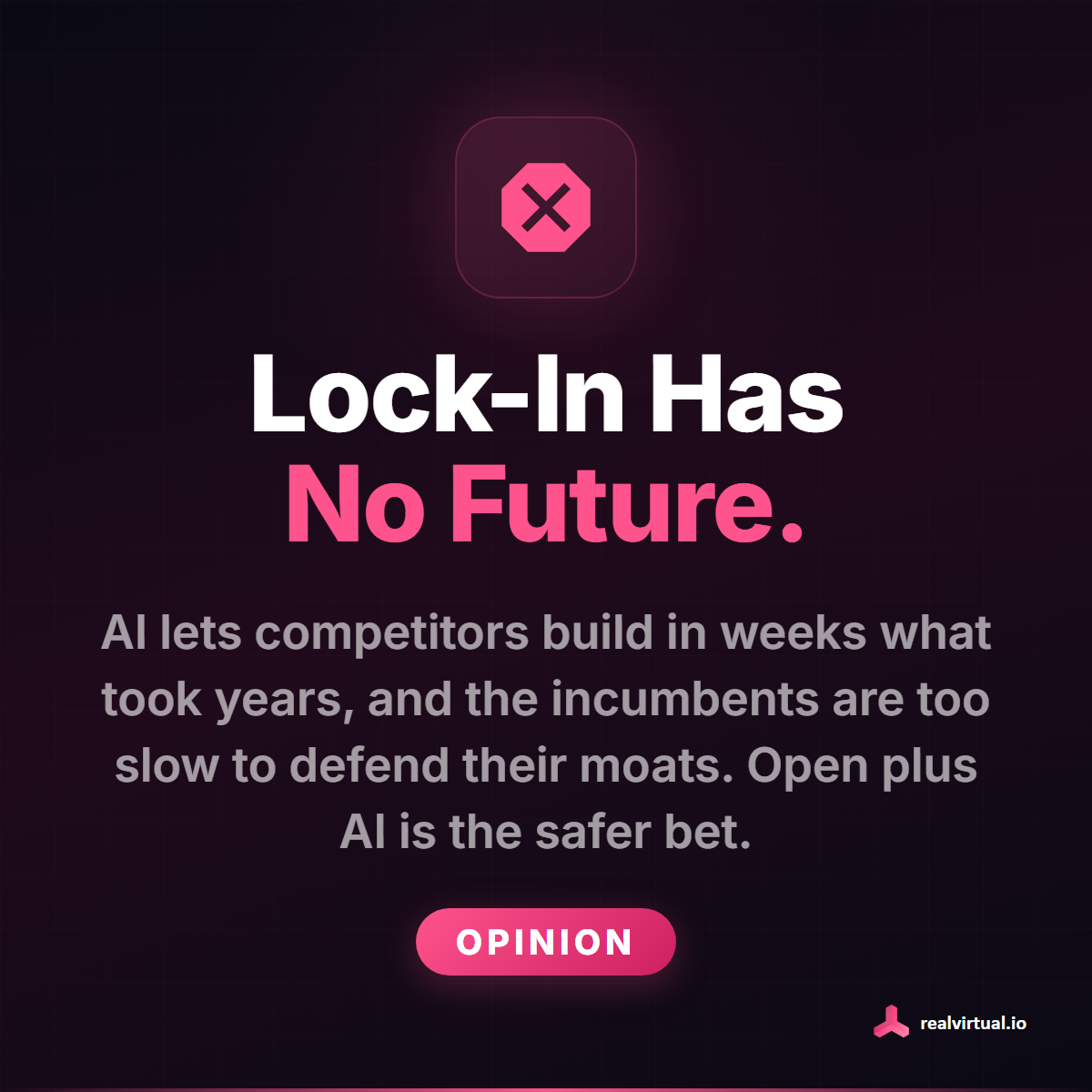 Lock-In Has No Future. AI lets competitors build faster and big organizations are too slow, so closed-source moats erode. Open plus AI over an MCP server is the durable bet.