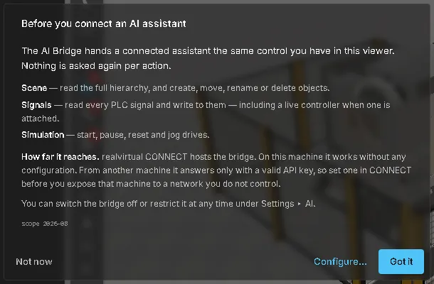The one-time consent dialog Before you connect an AI assistant: what the bridge hands over — Scene, Signals and Simulation — how far it reaches on this machine and from another one, and the three answers Not now, Configure… and Got it